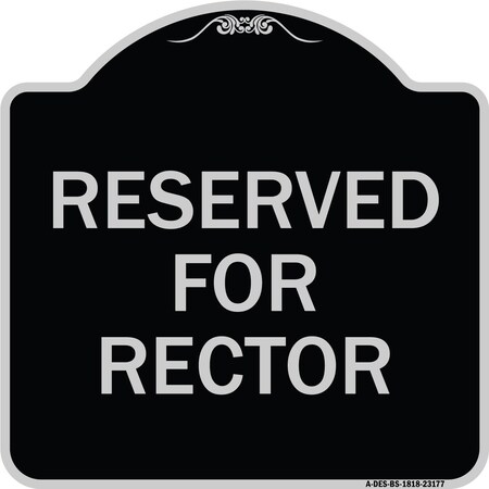 Signmission Reserved for Rector Heavy-Gauge Aluminum Architectural Sign, 18" x 18", BS-1818-23177 A-DES-BS-1818-23177